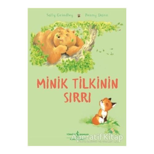 Minik Tilkinin Sırrı - Sally Grindley - İş Bankası Kültür Yayınları