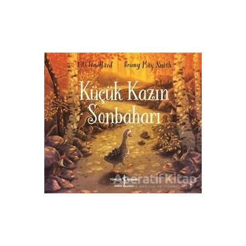 Küçük Kazın Sonbaharı - Elli Woollard - İş Bankası Kültür Yayınları