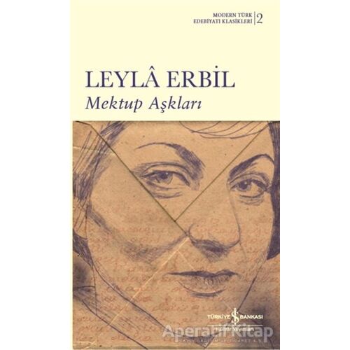 Mektup Aşkları - Leyla Erbil - İş Bankası Kültür Yayınları