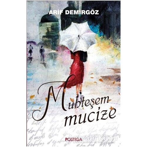 Muhteşem Mucize - Arif Demirgöz - Postiga Yayınları