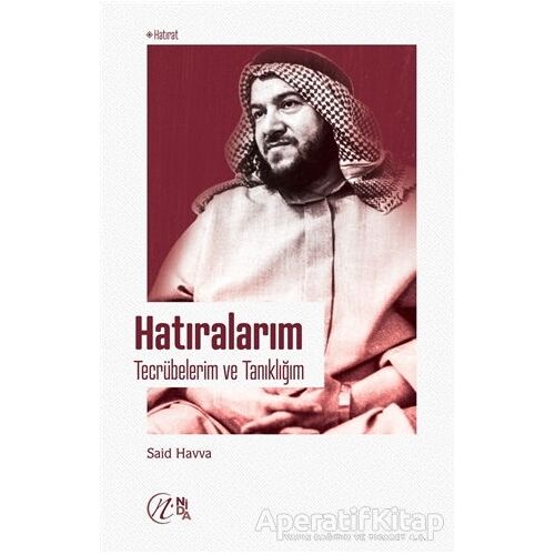 Hatıralarım - Tecrübelerim ve Tanıklığım - Said Havva - Nida Yayıncılık
