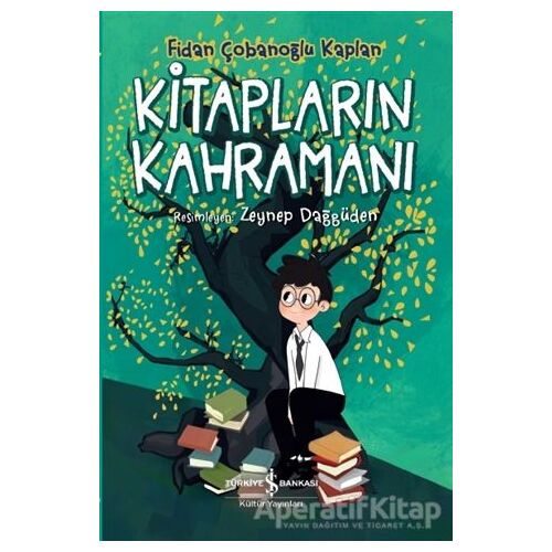Kitapların Kahramanı - Fidan Çobanoğlu Kaplan - İş Bankası Kültür Yayınları