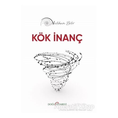 Kök İnanç - Neslihan Bilir - Doğu Kitabevi