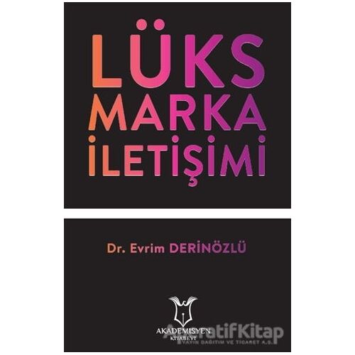 Lüks Marka İletişimi - Evrim Derinözlü - Akademisyen Kitabevi