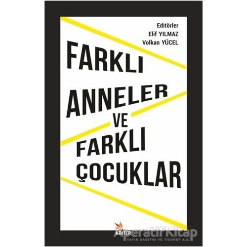 Farklı Anneler ve Farklı Çocuklar - Volkan Yücel - Kriter Yayınları