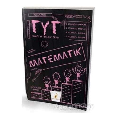 TYT Merdiven Matematik Soru Bankası - Burak Kama - Pelikan Tıp Teknik Yayıncılık