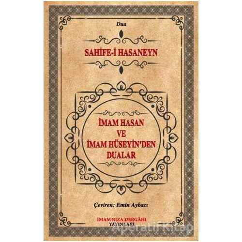 İmam Hasan ve İmam Hüseyinden Dualar - Cevat Kayyumi İsfahani - İmam Rıza Dergahı Yayınları