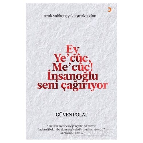 Ey Ye’cuc, Me’cuc! İnsanoğlu Seni Çağırıyor - Güven Polat - Cinius Yayınları