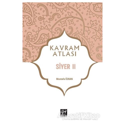 Siyer 2 - Kavram Atlası - Mustafa Özkan - Gazi Kitabevi