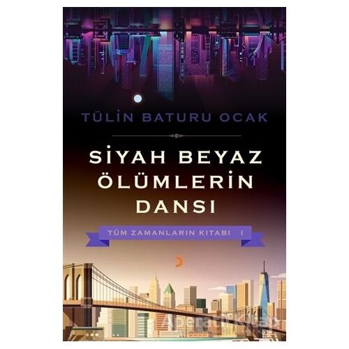 Siyah Beyaz Ölümlerin Dansı - Tülin Baturu Ocak - Cinius Yayınları