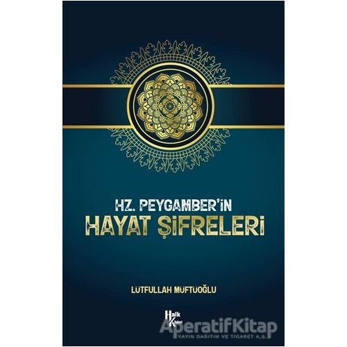Hz. Peygamber’in Hayat Şifreleri - Lütfullah Müftüoğlu - Halk Kitabevi