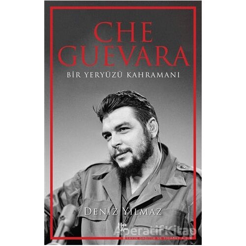 Che Guevara - Deniz Yılmaz - Halk Kitabevi