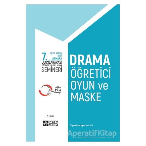 7. Uluslararası Eğitimde Yaratıcı Drama Semineri - İnci San - Pegem Akademi Yayıncılık