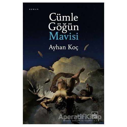 Cümle Göğün Mavisi - Ayhan Koç - İthaki Yayınları