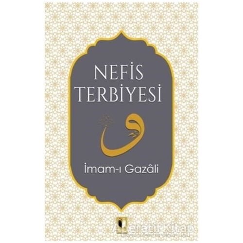 Nefis Terbiyesi - İmam-ı Gazali - Ehil Yayınları