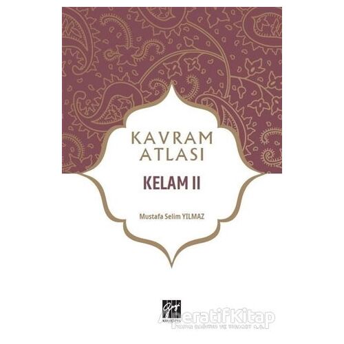 Kelam 2 - Kavram Atlası - Mustafa Selim Yılmaz - Gazi Kitabevi