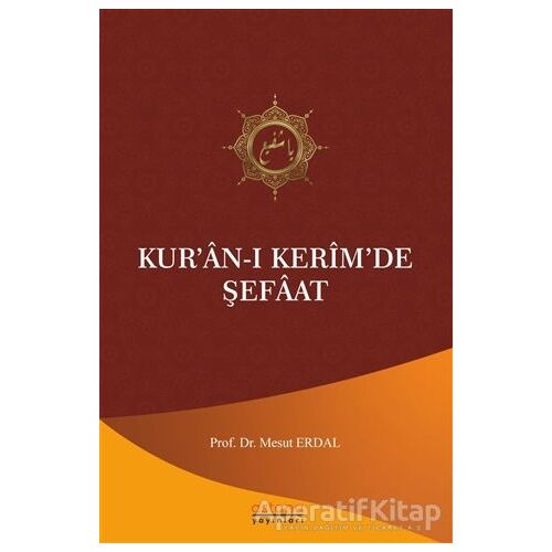 Kur’an-ı Kerim’de Şefaat - Mesut Erdal - Astana Yayınları