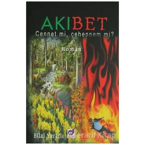 Akıbet Cennet mi, Cehennem mi? - Bilal Yararlı - Dua Yayınları