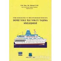 Türk Hukukunda ve Milletlerarası Hukukta Deniz Yolu ile Yolcu Taşıma Sözleşmesi