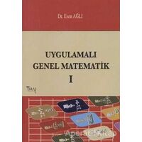 Uygulamalı Genel Matematik 1 - Esen Ağlı - İmaj Yayıncılık