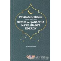 Peygamberimiz (s.a.v.) Receb ve Şabanda Nasıl İbadet Ederdi?