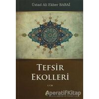 Tefsir Ekolleri 1. Cilt - Ali Ekber Babai - el-Mustafa Yayınları