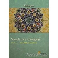 Sorular ve Cevaplar Cilt 1 : Kelam, Felsefe - Komisyon - el-Mustafa Yayınları