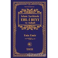 İslam Tarihinde Ehl-i Beyt ve Ashab - Enis Emir - İmam Rıza Dergahı Yayınları