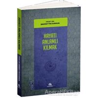 Hayatı Anlamlı Kılmak - Şemsettin Dursun - Asalet Yayınları