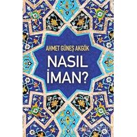 Nasıl İman? - Ahmet Güneş Akgök - Cinius Yayınları