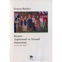 Bizans Toplumsal ve Siyasal Düşünüşü - Ernest Barker - İmge Kitabevi Yayınları