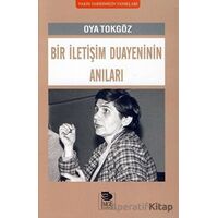 Bir İletişim Duayeninin Anıları - Oya Tokgöz - İmge Kitabevi Yayınları