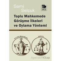 Toplu Mahkemede Görüşme İlkeleri ve Oylama Yöntemi - Sami Selçuk - İmge Kitabevi Yayınları