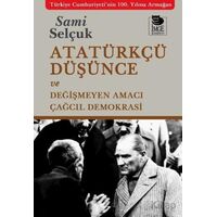 Atatürkçü Düşünce ve Değişmeyen Amacı - Sami Selçuk - İmge Kitabevi Yayınları