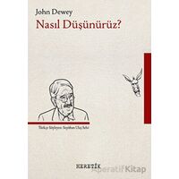 Nasıl Düşünürüz? - John Dewey - Heretik Yayıncılık