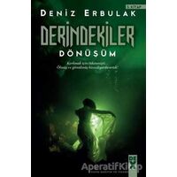 Derindekiler 3 Dönüşüm - Deniz Erbulak - Dex Yayınevi