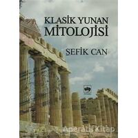 Klasik Yunan Mitolojisi - Şefik Can - Ötüken Neşriyat