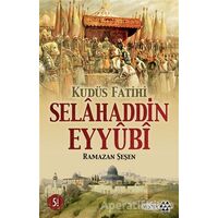 Kudüs Fatihi Selahaddin Eyyübi - Ramazan Şeşen - Yeditepe Yayınevi