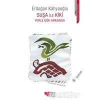 Suşa ile Kiki Yerle Gök Arasında - Erdoğan Kahyaoğlu - Can Çocuk Yayınları