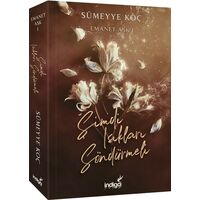 Emanet Aşk - Şimdi Işıkları Söndürmeli - Sümeyye Koç - İndigo Kitap