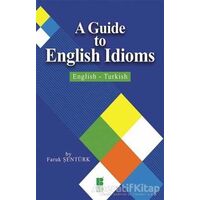 A Guide To English Idioms / English - Turkish - Faruk Şentürk - Bilge Kültür Sanat