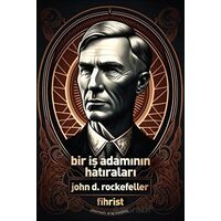 Bir İş Adamının Hatıraları - John D. Rockefeller - Fihrist Kitap