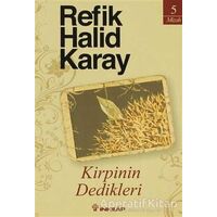 Kirpinin Dedikleri - Refik Halid Karay - İnkılap Kitabevi