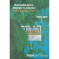 Hamamböcekleri, Ateştopu ve Askerler 28 Şubat Sürecinde Türkiye - İnönü Alpat - Mayıs Yayınları