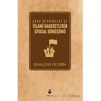 Arap Devrimleri ve İslami Hareketlerin Siyasal Dönüşümü - Ramazan Yıldırım - Tire Kitap