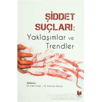 Şiddet Suçları: Yaklaşımlar ve Trendler - Kolektif - Adalet Yayınevi