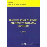 İlkeler Işığı Altında Medeni Yargılama Hukuku - M. Kamil Yıldırım - Beta Yayınevi