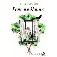 Pencere Kenarı - Emre Topoğlu - Aşina Yayınları