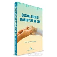 Sosyal Hizmet Maneviyat ve Din - Nevzat Gencer - Çamlıca Yayınları