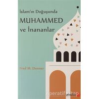 İslam’ın Doğuşunda Muhammed ve İnananlar - Fred M. Donner - Phoenix Yayınevi
